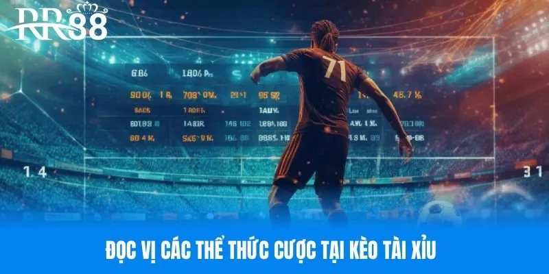 Đọc vị thể thức cược tại kèo tài xỉu