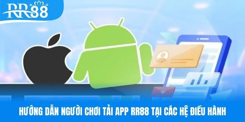 Hướng dẫn người chơi tiến hành tải app RR88 về thiết bị