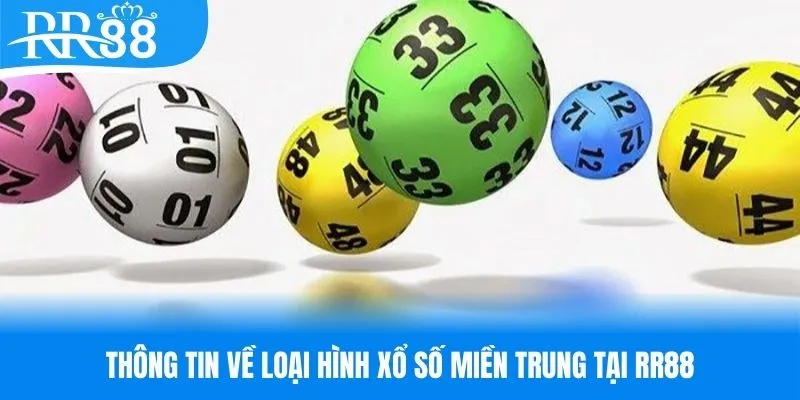 Thông tin về loại hình xổ số miền Trung tại RR88